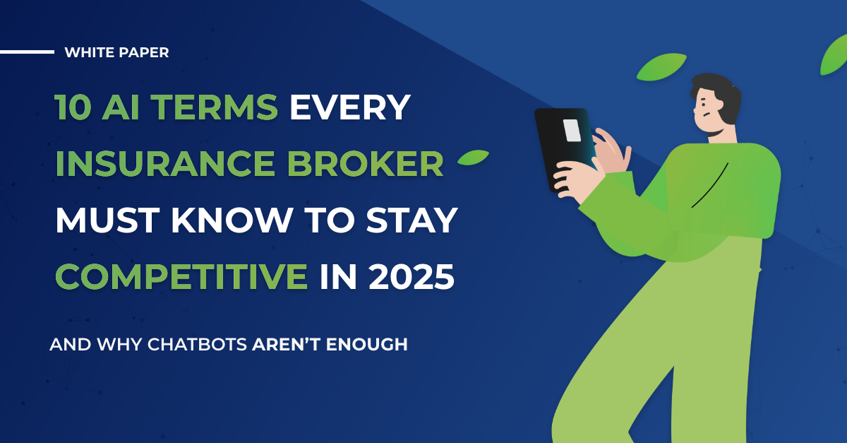 10 AI Terms Every Insurance Broker Must Know to Stay Competitive in 2025 - And Why Chatbots Aren’t Enough